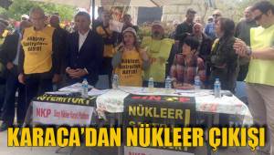 KARACA’DAN NÜKLEER ÇIKIŞI