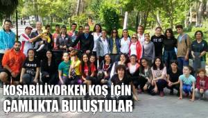 KOŞABİLİYORKEN KOŞ İÇİN ÇAMLIKTA BULUŞTULAR