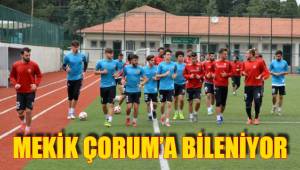 MEKİK ÇORUM’A BİLENİYOR