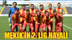 MEKİK’İN 2. LİG HAYALİ