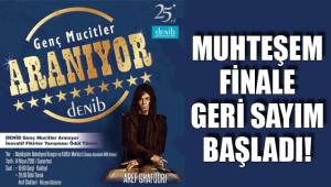 MUHTEŞEM FİNALE GERİ SAYIM BAŞLADI!