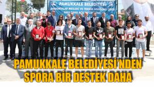 PAMUKKALE BELEDİYESİ'NDEN SPORA BİR DESTEK DAHA