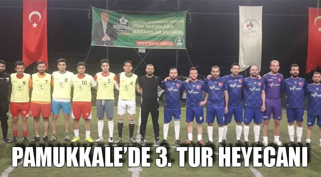 PAMUKKALE’DE 7. FUTBOL ŞÖLENİ’NE 3. TUR HEYECANI