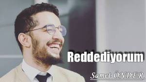 Reddediyorum.
