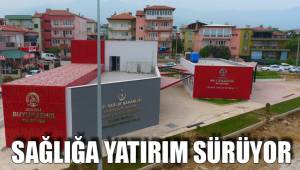 SAĞLIĞA YATIRIM SÜRÜYOR