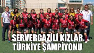 SERVERGAZİLİ KIZLAR TÜRKİYE ŞAMPİYONU