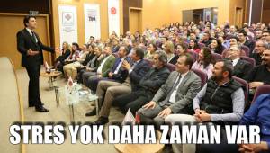 STRES YOK DAHA ZAMAN VAR