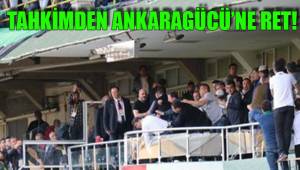 TAHKİMDEN ANKARAGÜCÜ'NE RET