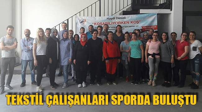 TEKSTİL ÇALIŞANLARI SPORDA BULUŞTU