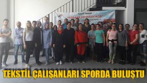 TEKSTİL ÇALIŞANLARI SPORDA BULUŞTU