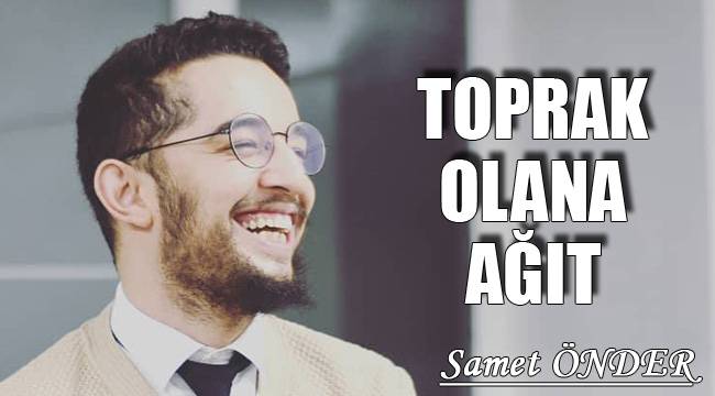 TOPRAK OLANA AĞIT