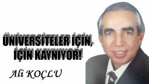 ÜNİVERSİTELER İÇİN, İÇİN KAYNIYOR!