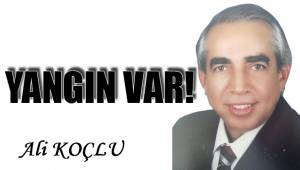 YANGIN VAR!