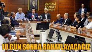 10 GÜN SONRA RAHATLAYACAĞIZ