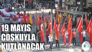 19 MAYIS COŞKUYLA KUTLANACAK
