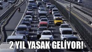 2 YIL YASAK GELİYOR