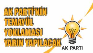 AK PARTİ’NİN TEMAYÜL YOKLAMASI YARIN