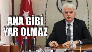 ANA GİBİ YAR OLMAZ