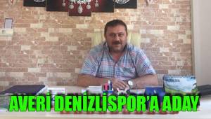 AVERİ DENİZLİSPOR’A ADAY