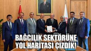 BAĞCILIK SEKTÖRÜNE YOL HARİTASI ÇİZDİK!