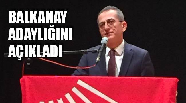 BALKANAY ADAYLIĞINI AÇIKLADI