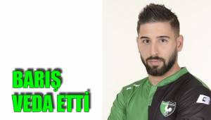 BARIŞ VEDA ETTİ