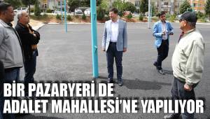 BİR PAZARYERİ DE ADALET MAHALLESİ’NE YAPILIYOR