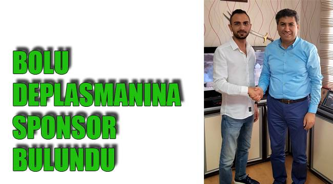 BOLU DEPLASMANINA SPONSOR BULUNDU