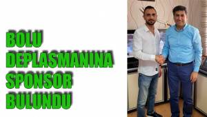 BOLU DEPLASMANINA SPONSOR BULUNDU