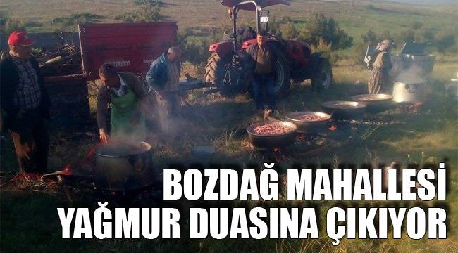 BOZDAĞ MAHALLESİ YAĞMUR DUASINA ÇIKIYOR