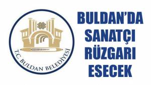BULDAN’DA SANATÇI RÜZGARI ESECEK