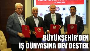 BÜYÜKŞEHİR'DEN İŞ DÜNYASINA DEV DESTEK
