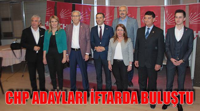 CHP ADAYLARI İFTARDA BULUŞTU