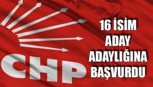 CHP'DE 16 İSİM BAŞVURDU