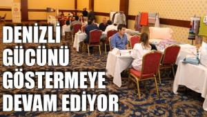 DENİZLİ GÜCÜNÜ GÖSTERMEYE DEVAM EDİYOR