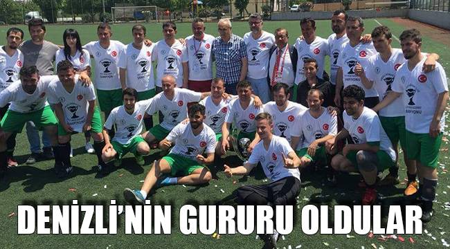 DENİZLİ’NİN GURURU OLDULAR