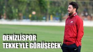 DENİZLİSPOR TEKKE’YLE GÖRÜŞECEK