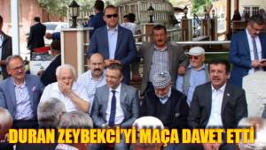 DURAN ZEYBEKCİ’Yİ DAVET ETTİ