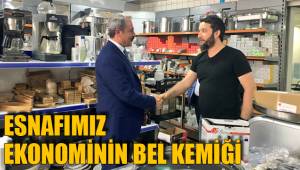ESNAFIMIZ EKONOMİNİN BEL KEMİĞİ