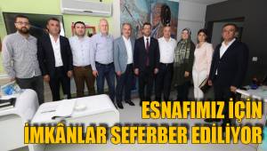 ESNAFIMIZ İÇİN İMKÂNLAR SEFERBER EDİLİYOR