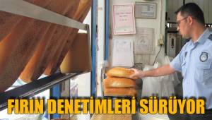 FIRIN DENETİMLERİ SÜRÜYOR