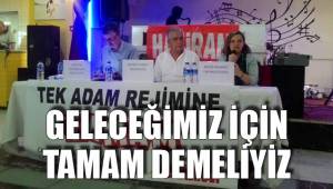 GELECEĞİMİZ İÇİN TAMAM DEMELİYİZ