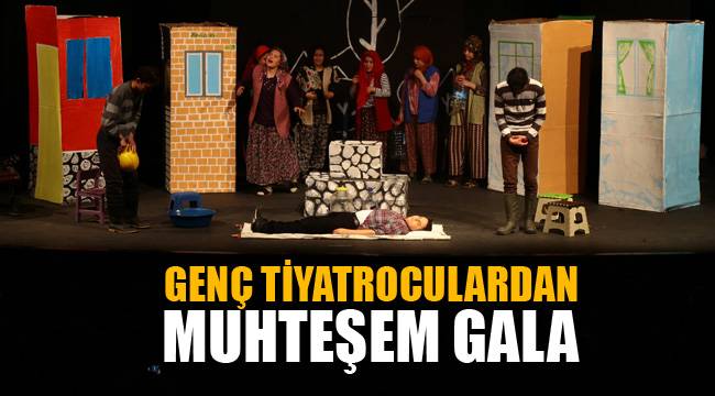 GENÇ TİYATROCULARDAN MUHTEŞEM GALA