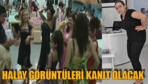 HALAY GÖRÜNTÜLERİ KANIT OLACAK