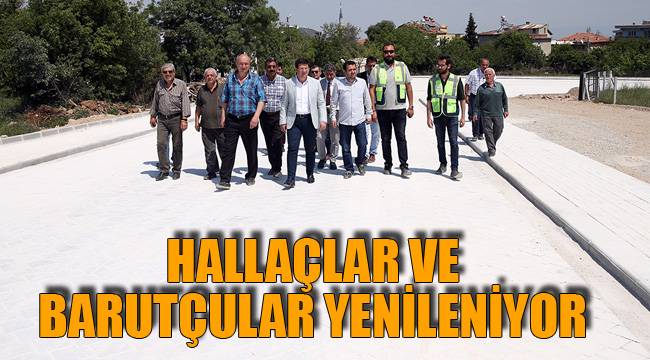 HALLAÇLAR VE BARUTÇULAR YENİLENİYOR