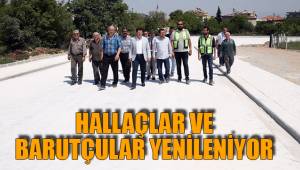 HALLAÇLAR VE BARUTÇULAR YENİLENİYOR