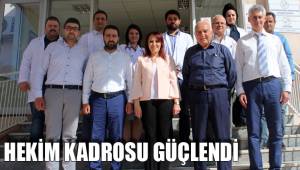 HEKİM KADROSU GÜÇLENDİ