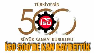 İSO 500’DE KAN KAYBETTİK