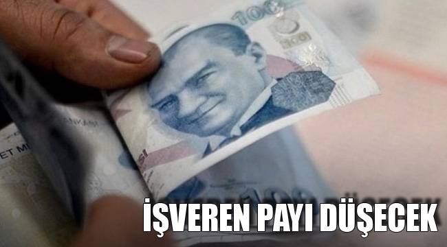 İŞVEREN PAYI DÜŞECEK