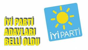 İYİ PARTİ ADAYLARI BELLİ OLDU
